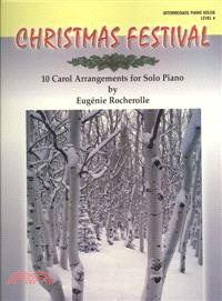 Christmas Festival ─ 10 Carol Arrangements for Solo Piano: Intermediate Piano Solos, Level 4