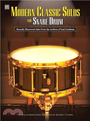 Modern Classic Solos for Snare Drum ─ Recently Discovered Solos from the Archives of Saul Goodman