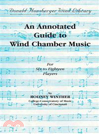 An Annotated Guide to Wind Chamber Music ─ For Six to Eighteen Players