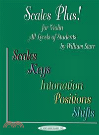 Scales Plus! ─ For Violin All Levels of Students : Scales Keys Intonation Positions Shifts