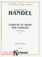 Utrecht Te Deum and Jubilate ─ Church Music 1713, Miniature Score