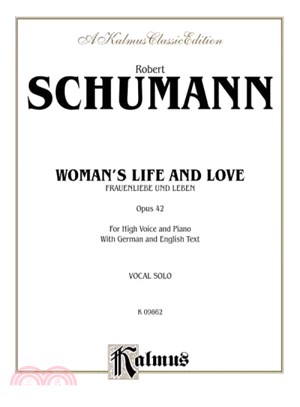 Woman's Life and Love Frauenliebe Und Leben, Op. 42 ─ For High Voice and Piano With German and English Text: Vocal Solo