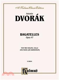Bagatelles, Opus 47 ─ For Two Violins, Cello and Piano or Harmonium