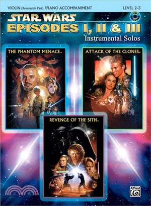Star Wars: Episodes I, II & III Instrumental Solos, Violin (Removable Part)/ Piano Accompaniment, Level 2-3