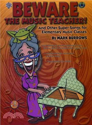 Beware the Music Teacher! ─ And Other Super Songs for Elementary Music Classes