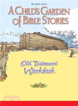 A Child's Garden Of Bible Stories ― Old Testament Workbook