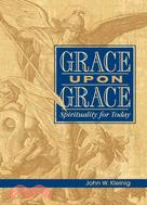 Grace Upon Grace ─ Spirituality for Today
