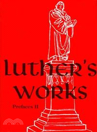 Luther's Works—Prefaces II