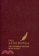 The Apocrypha ─ The Lutheran Edition With Notes: English Standard Version