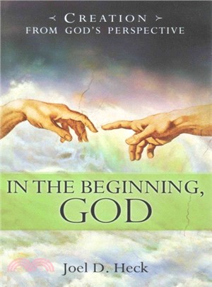 In the Beginning, God ― Creation from God's Perspective