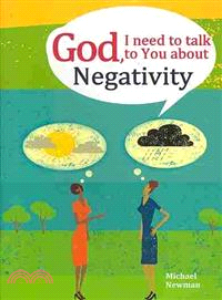 God I Need to Talk to You About ― Negativity