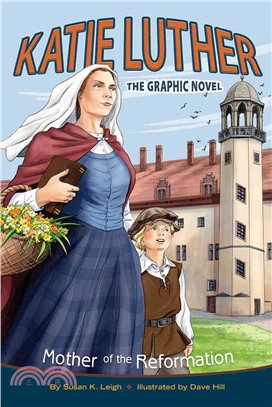 Katie Luther ─ The Graphic Novel: Mother of the Reformation