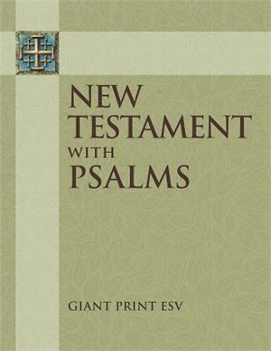 Holy Bible ─ Esv Giant Print New Testament With the Book of Psalms
