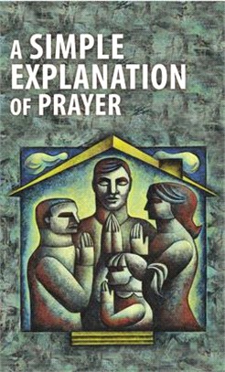 A Simple Explanation of Prayer (Pack of 20)