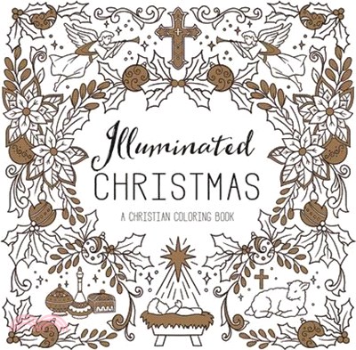 Illuminated Christmas: A Christian Coloring Book