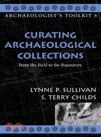 Curating Archaeological Collections ─ From the Field to the Repository