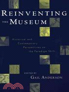 Reinventing the Museum: Historical and Contemporary Perspectives on the Paradigm Shift