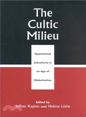 The Cultic Milieu ― Oppositional Subcultures in an Age of Globalization