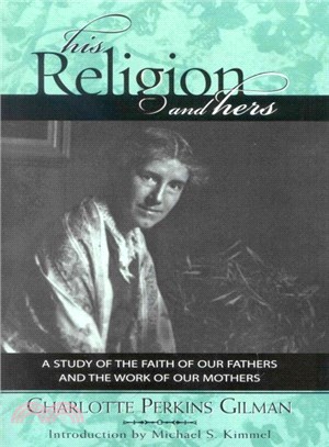 His Religion and Hers ─ A Study of the Faith of Our Fathers and the Work of Our Mothers