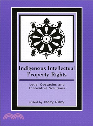 Indigenous Intellectual Property Rights ― Legal Obstacles and Innovative Solutions
