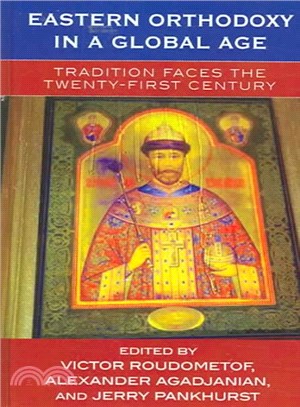 Eastern Orthodoxy In A Global Age ― Tradition Faces In The Twenty-First Century