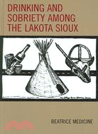 Drinking And Sobriety Among the Lakota Sioux