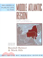 Religion And Public Life in the Middle Atlantic Region: The Fount of Diversity