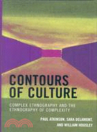 Contours of Culture — Complex Ethnography and the Ethnography of Complexity