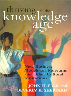 Thriving in the Knowledge Age ─ New Business Models for Museums And Other Cultural Institutions