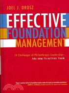 Effective Foundation Management: 14 Challenges of Philanthropic Leadership--and How to Outfox Them