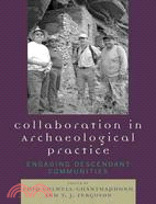 Collaboration in Archaeological Practice ─ Engaging Descendant Communities