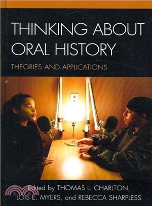 Thinking About Oral History ― Theories and Applications