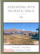 Assessing Site Significance: A Guide for Archaeologists and Historians