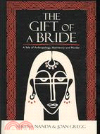 The Gift of a Bride: A Tale of Anthropology, Matrimony and Murder