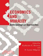 Economics and Morality: Anthropological Approaches