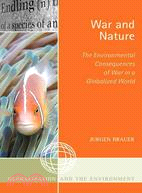 War and Nature: The Environmental Consequences of War in a Globalized World