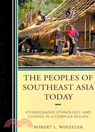 The Peoples of Southeast Asia Today ─ Ethnography, Ethnology, and Change in a Complex Region