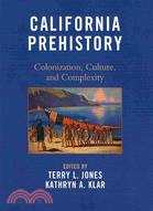 California Prehistory ─ Colonization, Culture, and Complexity