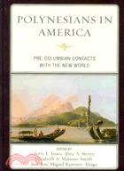 Polynesians in America: Pre-columbian Contacts With the New World