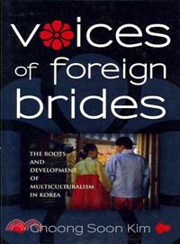 Voices of Foreign Brides ─ The Roots and Development of Multiculturalism in Korea