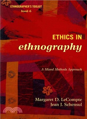 Ethics in ethnography : a mixed methods approach /