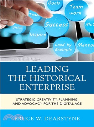 Leading the Historical Enterprise ─ Strategic Creativity, Planning, and Advocacy for the Digital Age