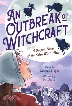 An Outbreak of Witchcraft: A Graphic Novel of the Salem Witch Trials