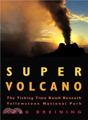 Super Volcano ─ The Ticking Time Bomb Beneath Yellowstone National Park