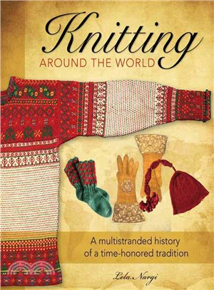 Knitting Around the World ─ A Multistranded History of a Time-Honored Tradition