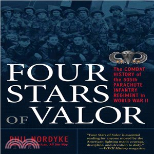 Four Stars of Valor ─ The Combat History of the 505th Parachute Infantry Regiment in World War II