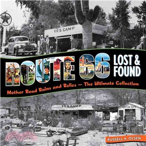 Route 66 Lost & Found ─ Mother Road Ruins and Relics: the Ultimate Collection