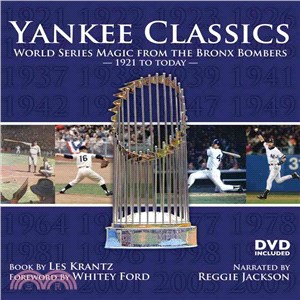 Yankee Classics: World Series Magic from the Bronx Bombers, 1921 to Today