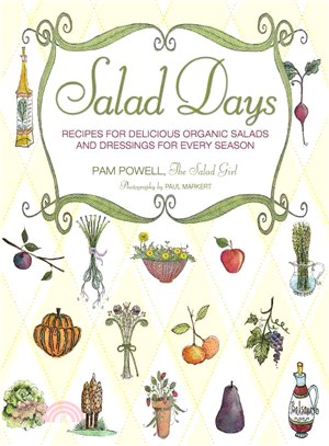 Salad Days ─ Recipes for Delicious Organic Salads and Dressings for Every Season