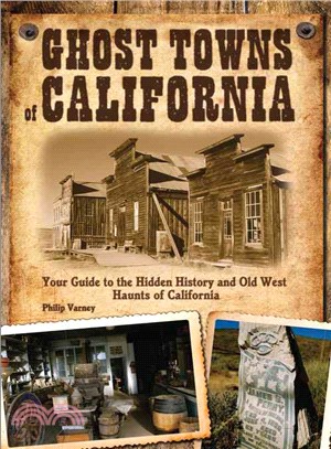 Ghost Towns of California ─ Your Guide to the Hidden History and Old West Haunts of California